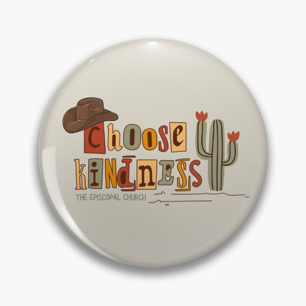Aperçu de l'œuvre Choose Kindness - The Episcopal Church créée et vendue par Canterbury Episcopal Campus Ministry at Texas Tech University .