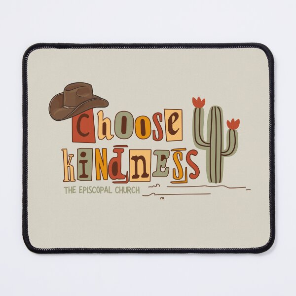 Item preview, Choose Kindness - The Episcopal Church designed and sold by Canterbury Episcopal Campus Ministry at Texas Tech University .