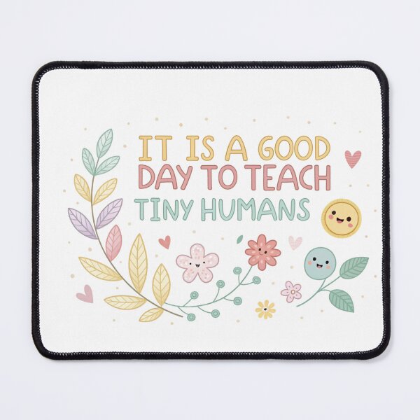 Item preview, Cute Teacher Quote Design "It Is A Good Day To Teach Tiny Humans" designed and sold by Kstyle93.