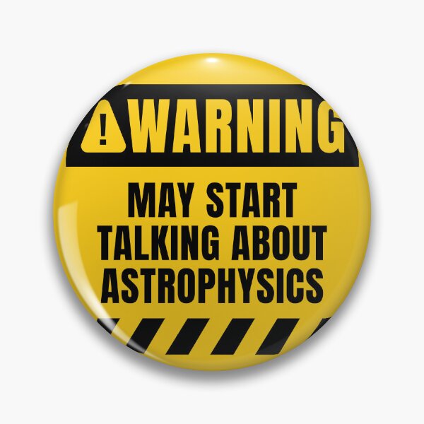 Artikelvorschau, Lustiges Warnschild für Astrophysik entworfen und verkauft von MaryAller.