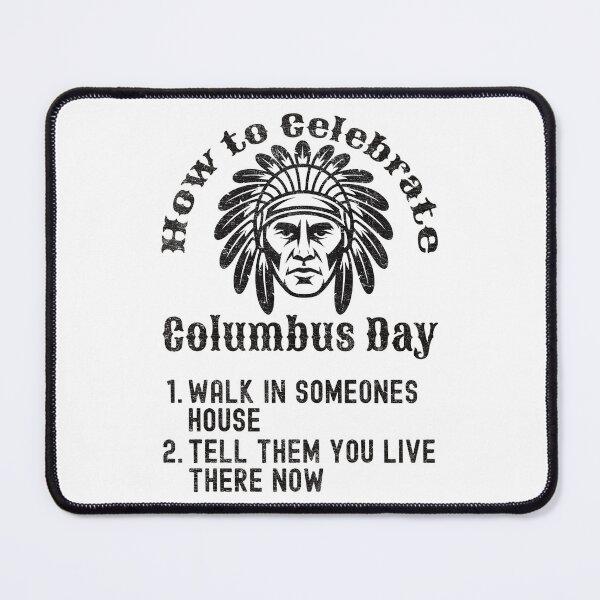 Item preview, How To Celebrate - Anti Columbus Day Indigenous People's Day designed and sold by Mapeti.