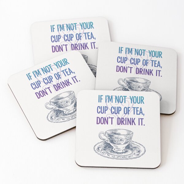 Item preview, If I'm not your cup of tea don't drink it designed and sold by FitEnvy.