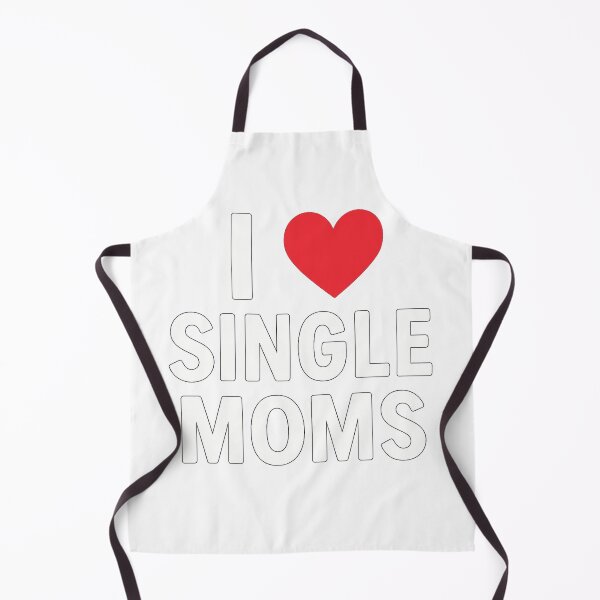 Item preview, I Love Single Moms Funny Bold Design designed and sold by DMSdesigns1.