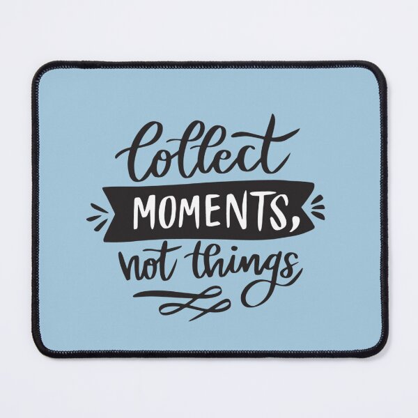 Item preview, Collect Moments, Not Things – Minimalist Quote Typography designed and sold by Twittlefish.