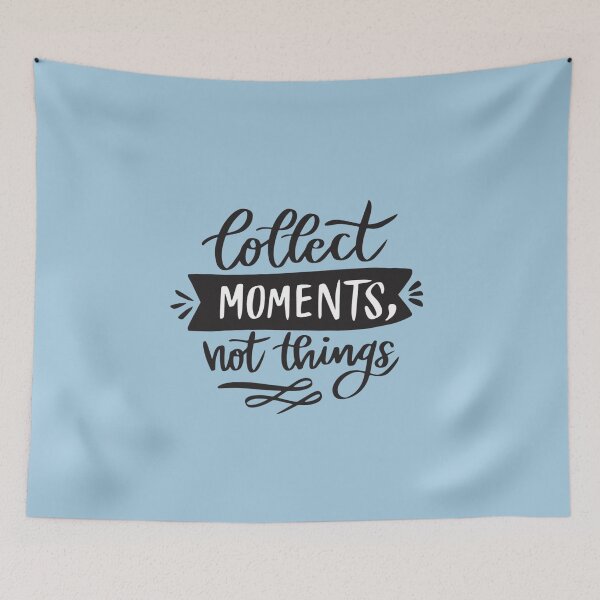 Item preview, Collect Moments, Not Things – Minimalist Quote Typography designed and sold by Twittlefish.