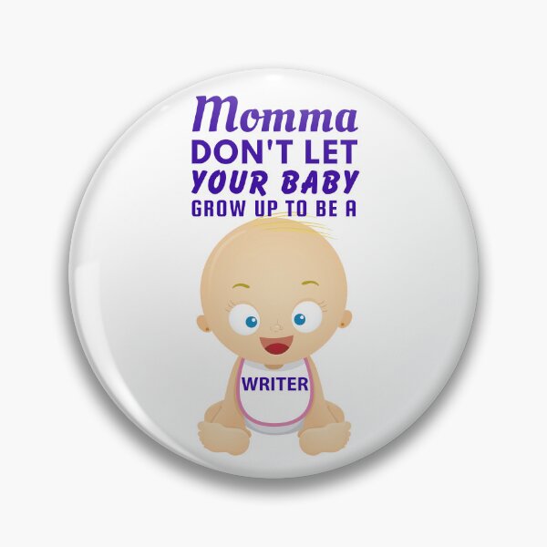 Item preview, Momma, Don’t Let Your Baby Grow Up to Be a Writer – Snarky Humor designed and sold by SnarkSharks.