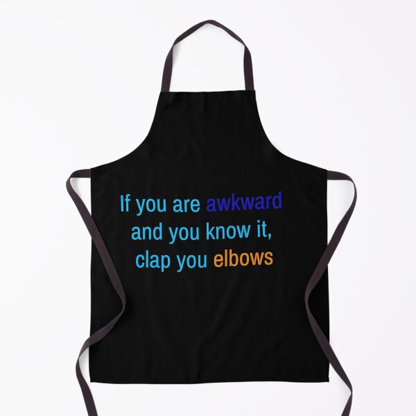 Item preview, If You Are Awkward and You Know It, Clap Your Elbows – Funny Relatable Design designed and sold by Jho251981.