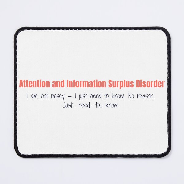 Item preview, Attention and Information Surplus Disorder — Funny Quote designed and sold by GuidedFaithCo.