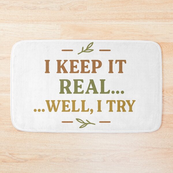 Item preview, Keep It Real ... Well I Try Earthy Minimal Design designed and sold by YourTrendBestie.