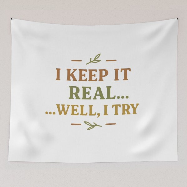 Item preview, Keep It Real ... Well I Try Earthy Minimal Design designed and sold by YourTrendBestie.