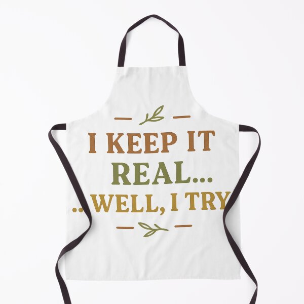 Item preview, Keep It Real ... Well I Try Earthy Minimal Design designed and sold by YourTrendBestie.
