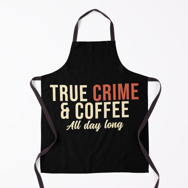Item preview, True Crime and Coffee All day long designed and sold by wingstar.