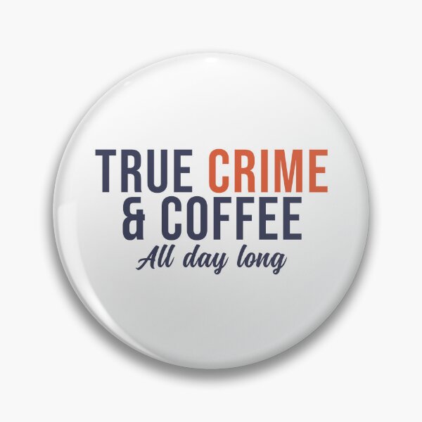 Item preview, True Crime and Coffee All day long designed and sold by wingstar.