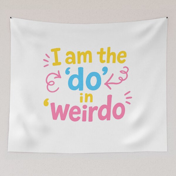 Item preview, I Am The Do In Weirdo Playful Doodle designed and sold by YourTrendBestie.