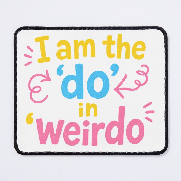 Item preview, I Am The Do In Weirdo Playful Doodle designed and sold by YourTrendBestie.