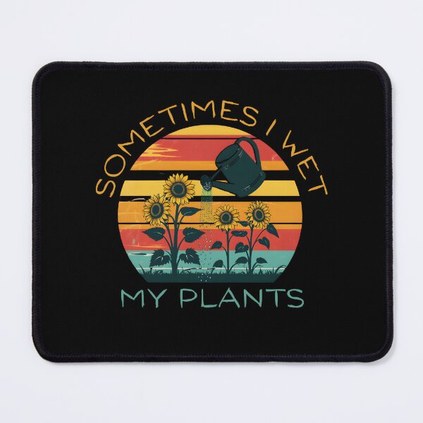 Item preview, Mowologist Sometimes I Wet My Plants Funny Gifts For Gardening Lovers designed and sold by PrintInkLab.