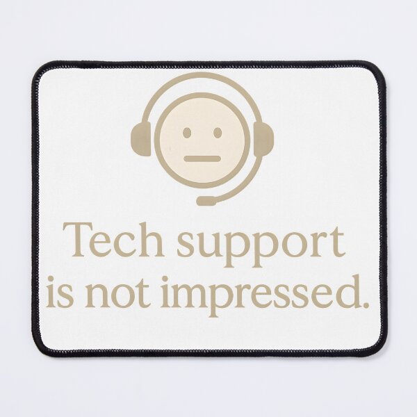 Item preview, Tech Support Is Not Impressed Funny IT Meme Design designed and sold by SignalThreads.