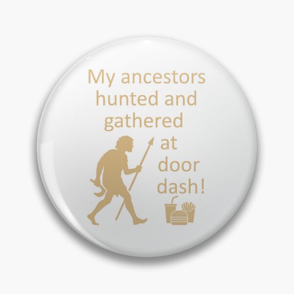 Item preview, My ancestors hunted and gathered at DoorDash! designed and sold by 3-gen-crafters.