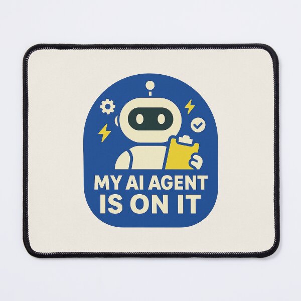 Item preview, My AI Agent Is On It — Robot Assistant Badge designed and sold by Bratak.