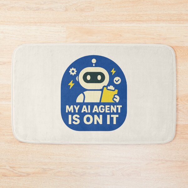 Item preview, My AI Agent Is On It — Robot Assistant Badge designed and sold by Bratak.