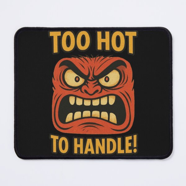 Item preview, "Too Hot to Handle: Fury Face Edition" designed and sold by Mindful56.