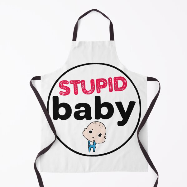 Item preview, Stupid Babies Need the Most Attention designed and sold by UNK-Fatigues.