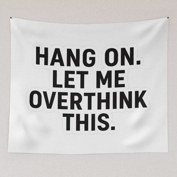 Item preview, "Hang On. Let Me Overthink This." Sticker designed and sold by LuciferMrngst.