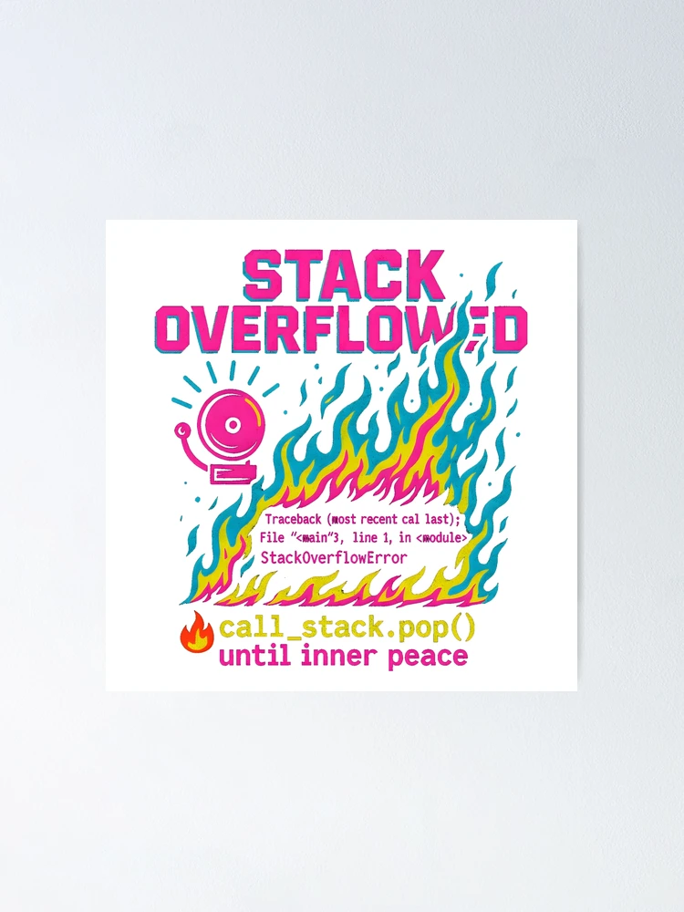 Thumbnail 1 of 3, Poster, Stack Overflowed – Programmer & Coding Meme Design designed and sold by NeonStack.