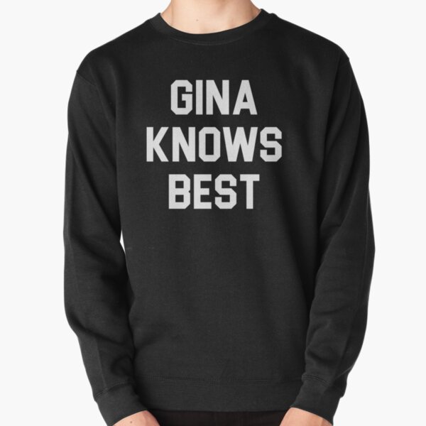Gina Knows Best Brooklyn 99 Pullover Sweatshirt