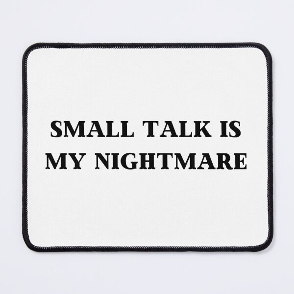 Item preview, Small talk is my nightmare designed and sold by No-Filter-Club.