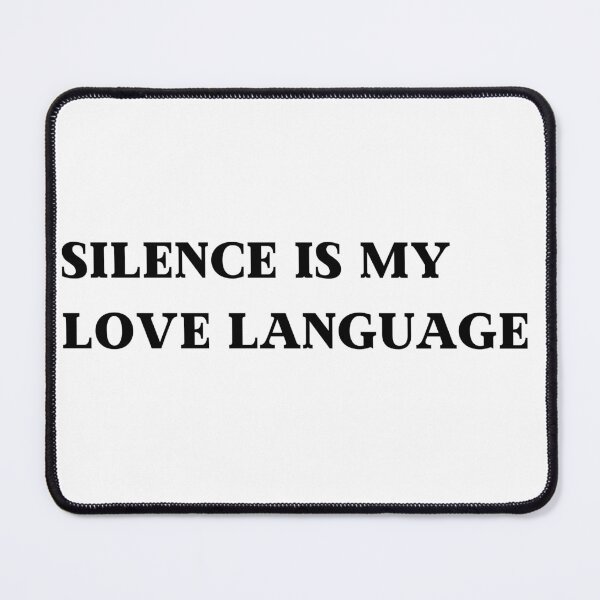Item preview, Silence is my love language designed and sold by No-Filter-Club.