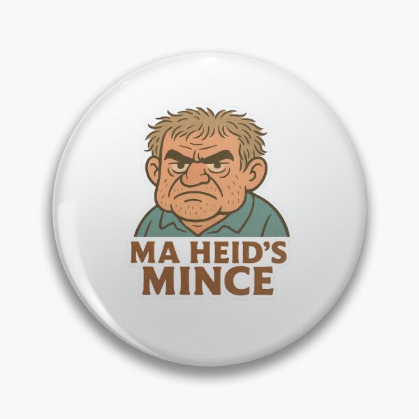 Item preview, Ma Heid's Mince Scottish Saying Funny Grumpy Man, Slang Humour designed and sold by EdgyEdgeArt.
