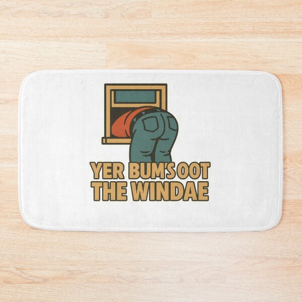 Item preview, Yer Bum's Oot The Windae Scottish Saying, Slang Humour designed and sold by EdgyEdgeArt.