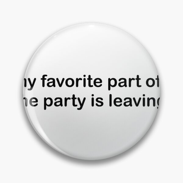 Item preview, my favorite part of the party is leaving - Sticker designed and sold by TrueSouth.