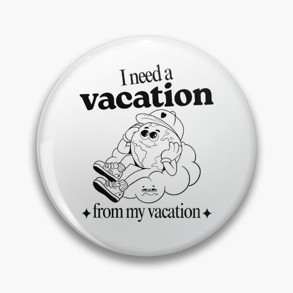 Item preview, I need a vacation from vacation designed and sold by Peerless-Prime.