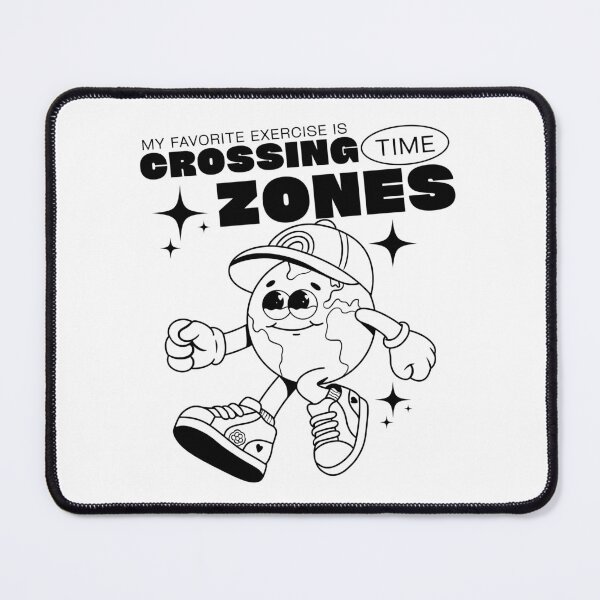 Item preview, My favorite exercise is crossing time zones designed and sold by Peerless-Prime.