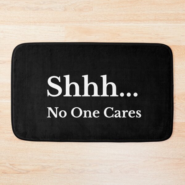 Item preview, Shhh... No One Cares Funny Gift designed and sold by Aetheriswork.