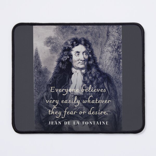 Item preview, Jean de La Fontaine: Everyone believes very easily whatever they fear or desire. designed and sold by artbleed.