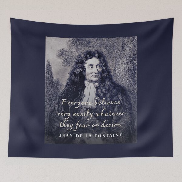 Item preview, Jean de La Fontaine: Everyone believes very easily whatever they fear or desire. designed and sold by artbleed.