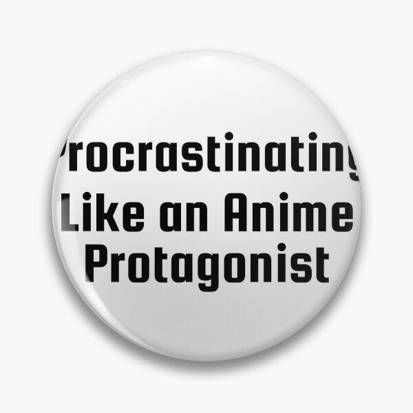 Artikelvorschau, Prokrastinieren wie ein Anime-Protagonist entworfen und verkauft von Ninjacatoff.
