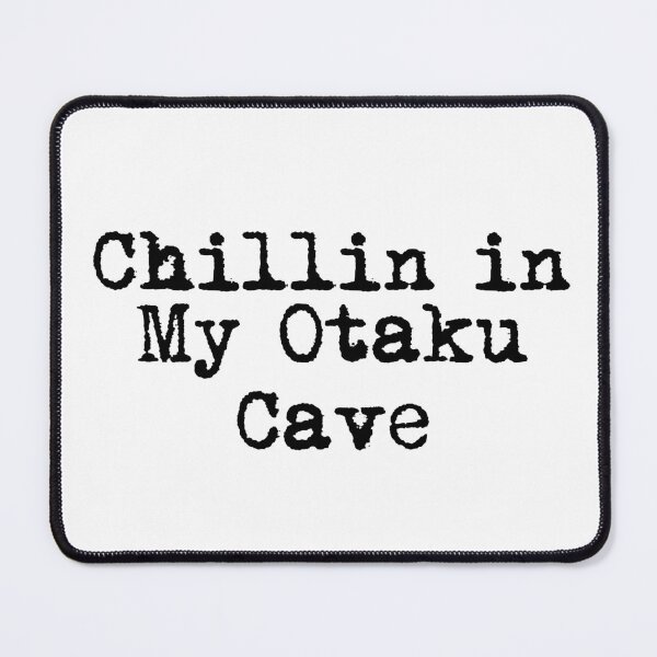 Item preview, Chillin' in My Otaku Cave designed and sold by Ninjacatoff.