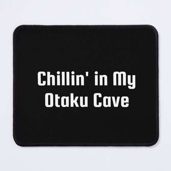 Item preview, Chillin' in My Otaku Cave designed and sold by Ninjacatoff.