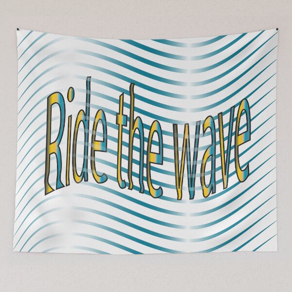 Item preview, Ride the wave. Text composition designed and sold by ZorianArt.