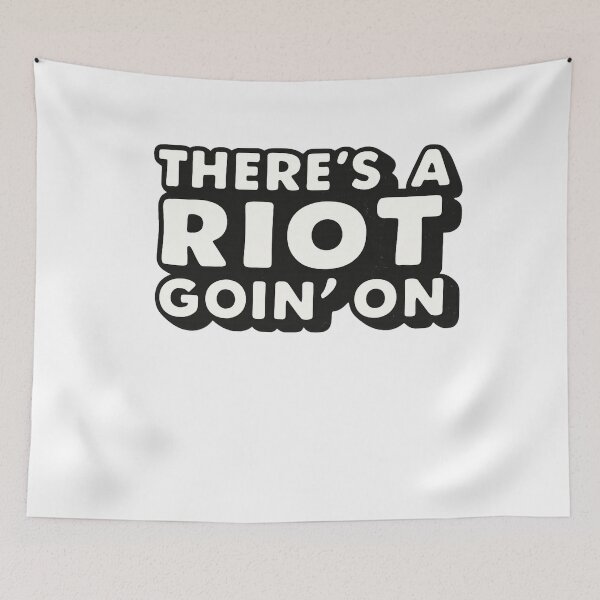 Item preview, TERE’S A RIOT GOIN’ON – Black & White Typography designed and sold by RICK-TURNER.