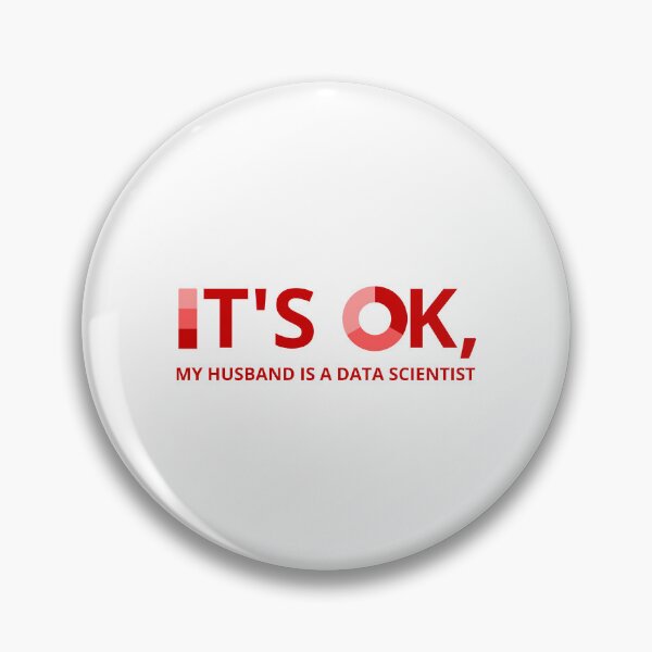 Item preview, IT'S OK, MY HUSBAND IS A DATA SCIENTIST designed and sold by RacingCharts.