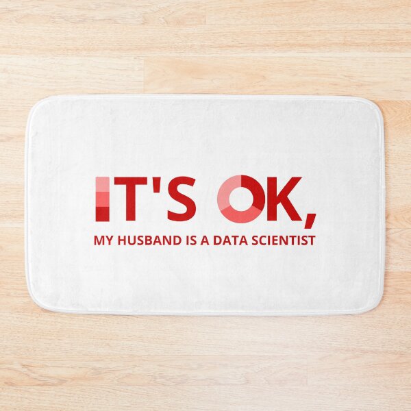 Item preview, IT'S OK, MY HUSBAND IS A DATA SCIENTIST designed and sold by RacingCharts.