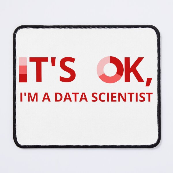Item preview, IT'S OK, I'M A DATA SCIENTIST designed and sold by RacingCharts.
