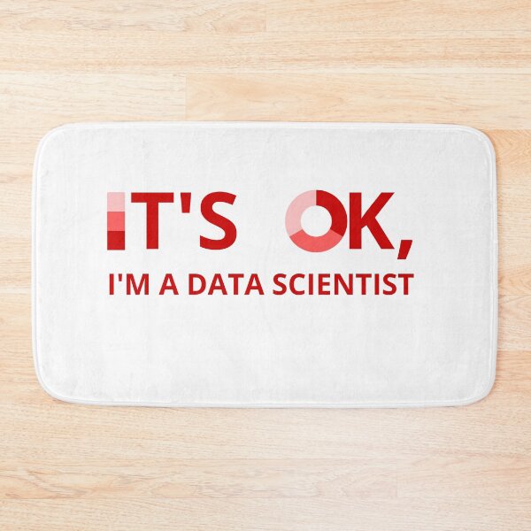Item preview, IT'S OK, I'M A DATA SCIENTIST designed and sold by RacingCharts.