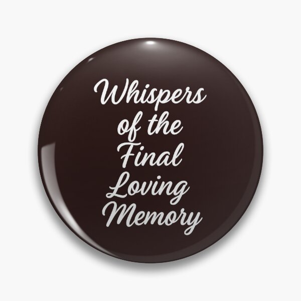 Item preview, Final Loving Memory Whisper. Murmure du Dernier Souvenir d’Amour designed and sold by Drawingshirts.
