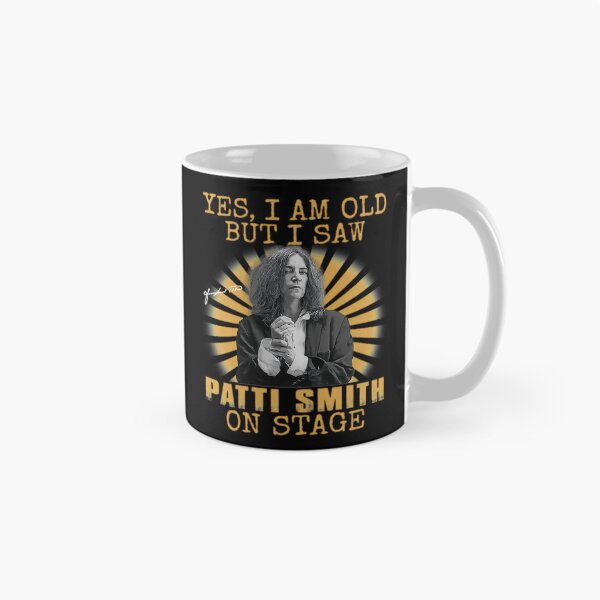 Item preview, Yes I Am Old But I Saw Patti Smith On Stage designed and sold by MaxBurger.